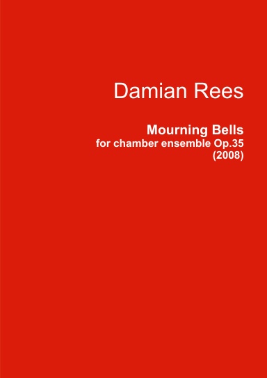 Mourning Bells for chamber ensemble Op.35 (2008)