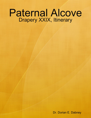 Paternal Alcove: Drapery XXIX, Itinerary