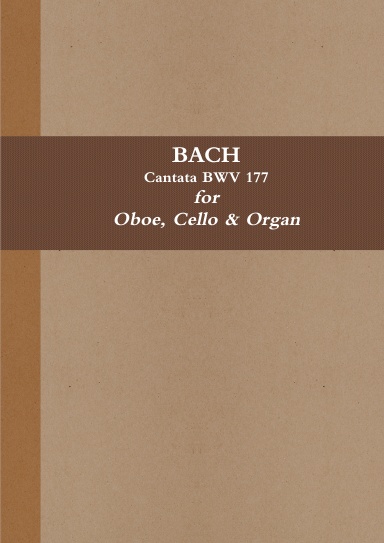 Aria Cantata BWV 177 for Oboe, Cello & Organ