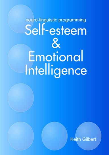 Neuro-Linguistic Programming: Self-Esteem & Emotional Intelligence