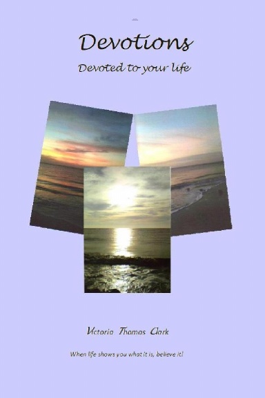 DEVOTIONS Devoted To  Your Life