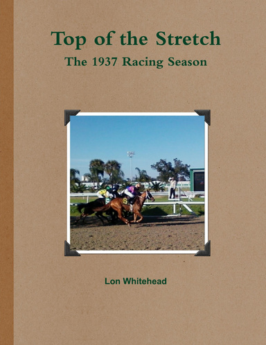 Top of the Stretch : The 1937 Racing Season
