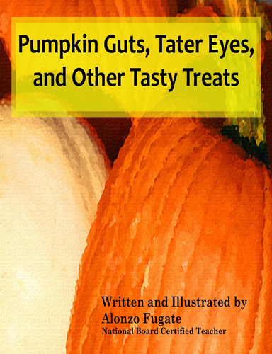 Pumpkin Guts, Tater Eyes, and Other Tasty Treats
