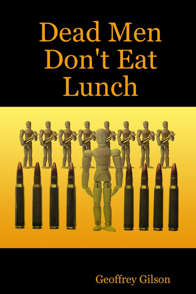 Dead Men Don't Eat Lunch