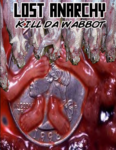 Lost Anarchy: KILL DA WABBOT