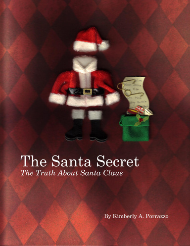 The Santa Secret: The Truth About Santa Claus