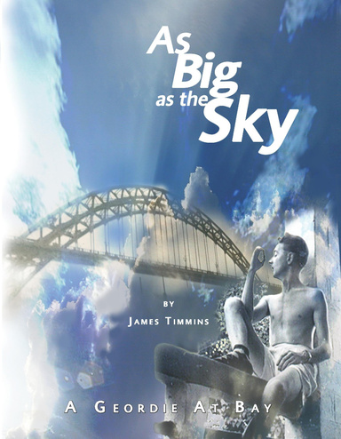 As Big As the Sky: a Geordie At Bay