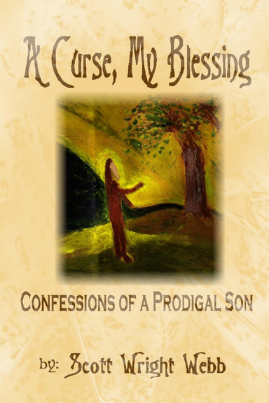 A Curse, My Blessing: Confessions of a Prodigal Son