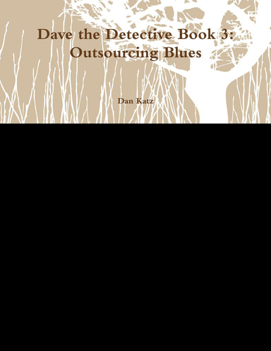 Dave the Detective Book 3: Outsourcing Blues