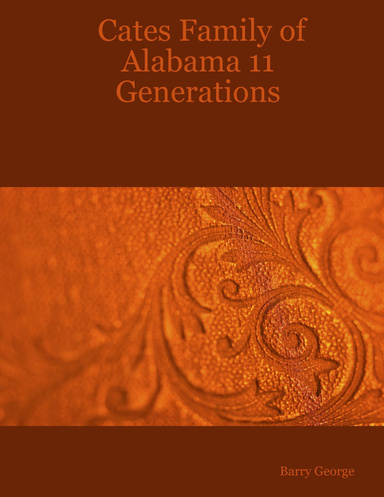 Cates Family of Alabama 11 Generations