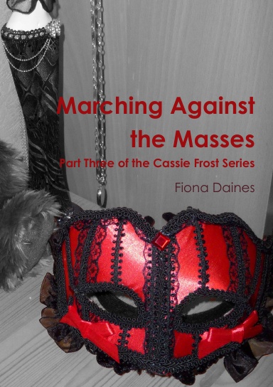 Marching Against the Masses Part Three of the Cassie Frost Series