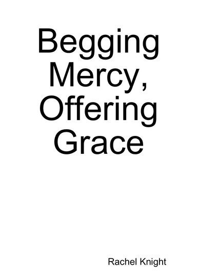 Begging Mercy, Offering Grace