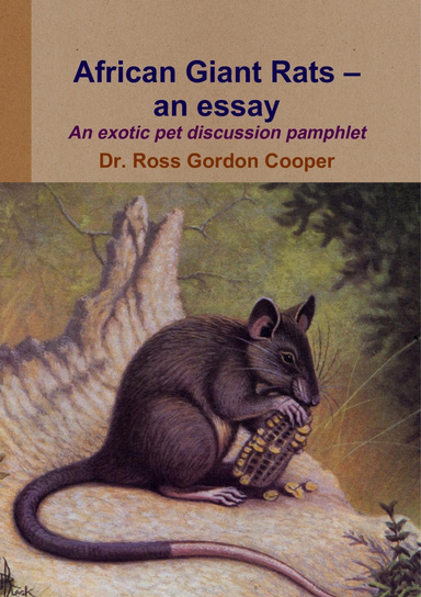 African Giant Rats- An Essay: An Exotic Pet Discussion Pamphlet