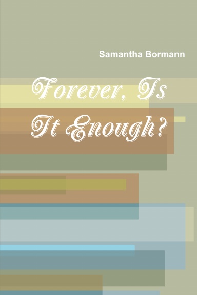 Forever, Is it enough?