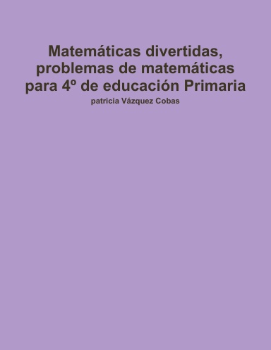 Matemáticas divertidas, problemas de matemáticas para 4º de educación Primaria