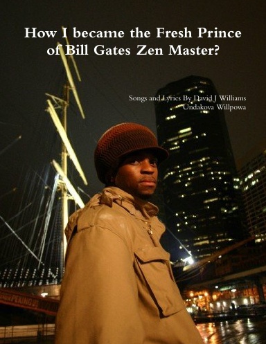 How I became the Fresh Prince of Bill Gates Zen Master?