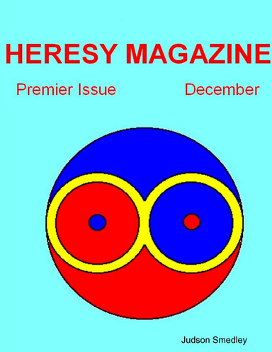 Heresy Magazine: Premier Issue: December