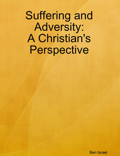 Suffering and Adversity: A Christians Perspective