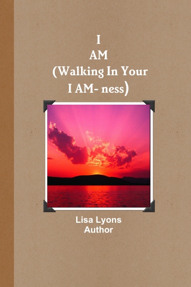 I AM (walking in your I AM ness)