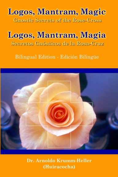 Logos Mantram Magic: Gnostic Secrets of the Rose-Cross