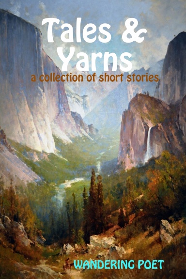 Tales & Yarns: a collection of short stories