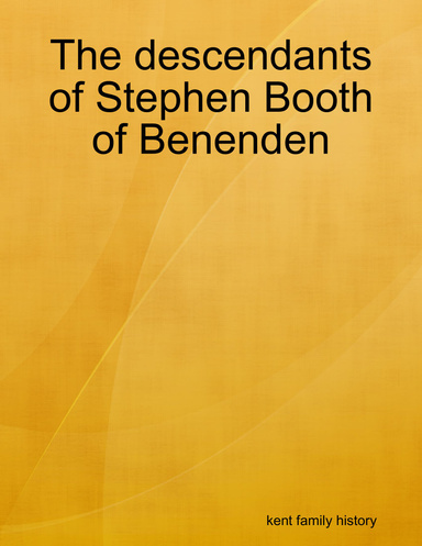 The descendants of Stephen Booth of Benenden