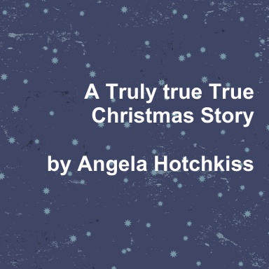 A Truly true True Christmas Story