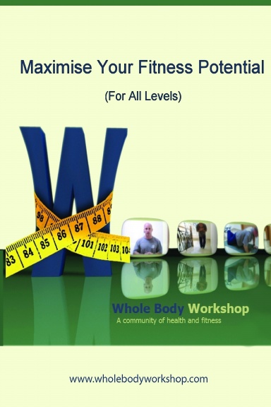 Maximise Your Fitness Potential - (For All Levels)
