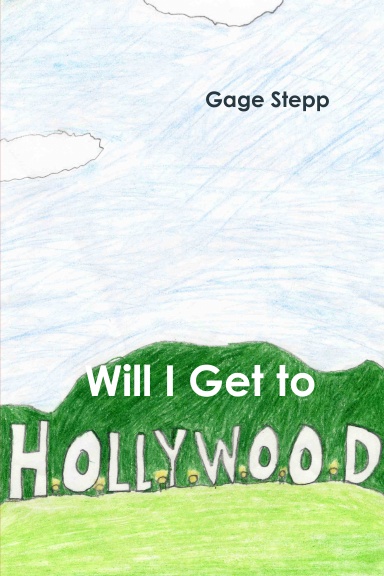 Will I Get to Hollywood?