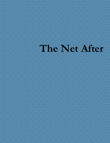 The Net After