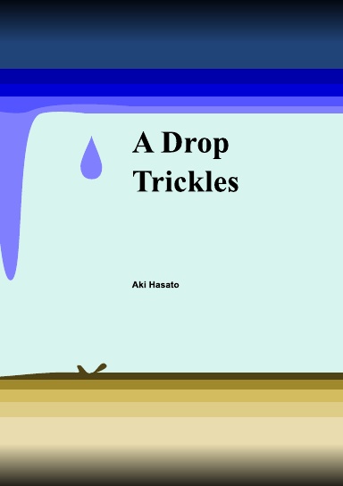 A Drop Trickles
