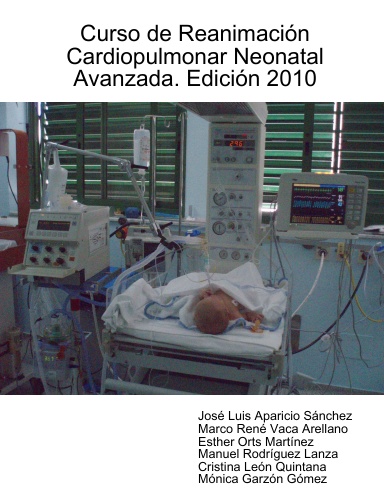 Curso de Reanimación Cardiopulmonar Neonatal Avanzada. Edición 2010