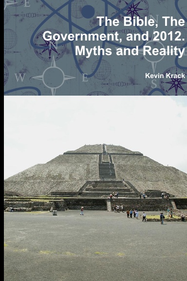 The Bible, The Government, and 2012. Myths and Reality