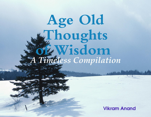 Age Old Thoughts of Wisdom -A Timeless Compilation