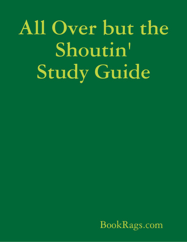 All Over But the Shoutin' Study Guide