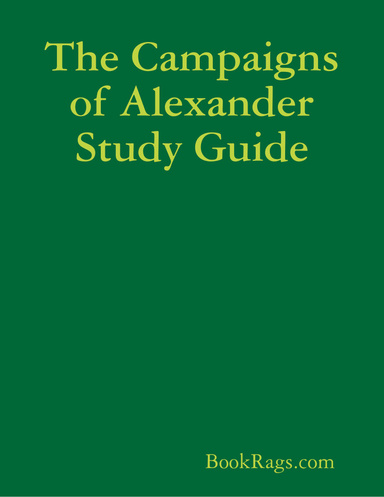 The Campaigns of Alexander Study Guide