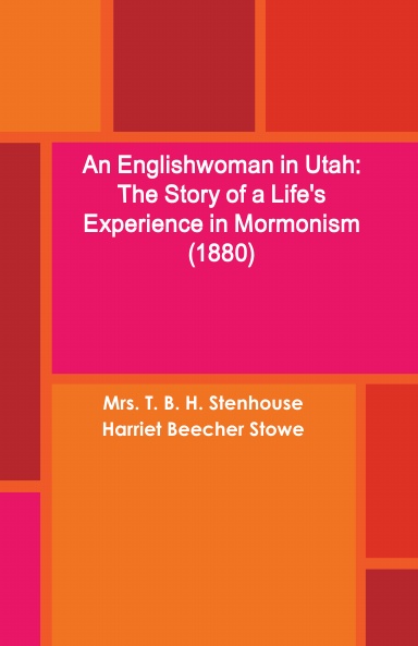 An Englishwoman in Utah: the story of a life's experience in Mormonism (1880)
