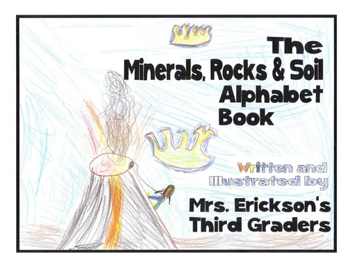 The Minerals, Rocks & Soil Alphabet Book