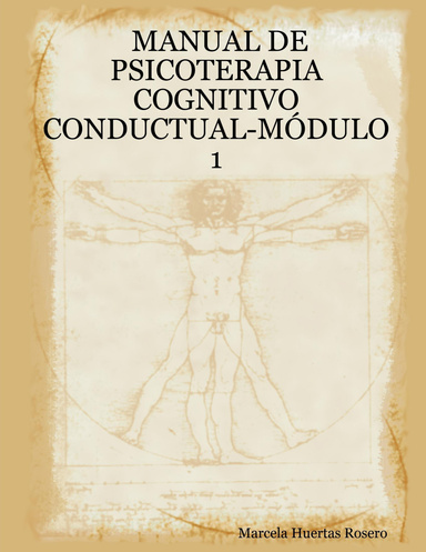 MANUAL DE PSICOTERAPIA COGNITIVO CONDUCTUAL-MÓDULO 1