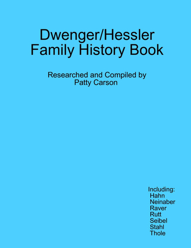 Dwenger/Hessler Family History Book