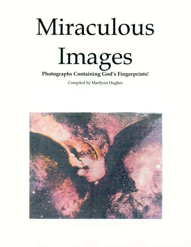 Miraculous Images: Photographs Containing God's Footprints