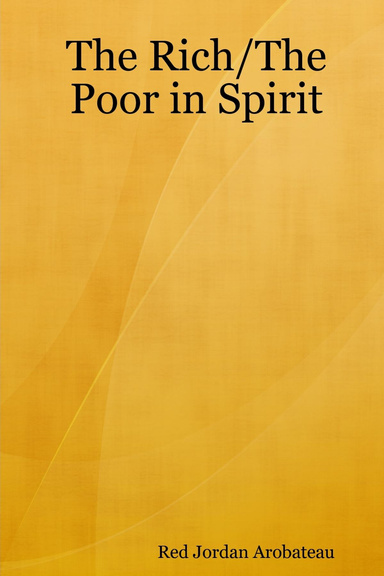 The Rich/The Poor in Spirit
