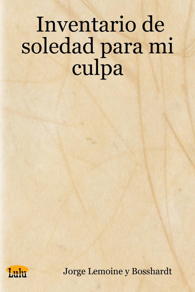 Inventario de soledad para mi culpa