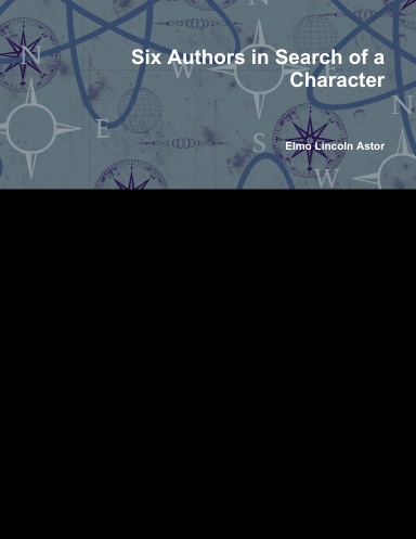 Six Authors in Search of a Character