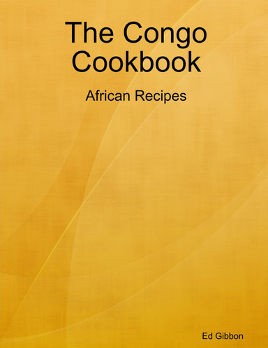 The Congo Cookbook: African Recipes