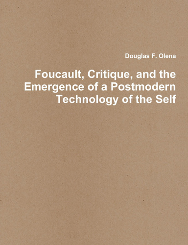 Foucault, Critique, and the Emergence of a Postmodern Technology of the Self
