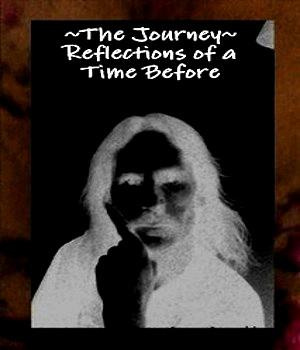 The Journey   Reflections of a Time Before