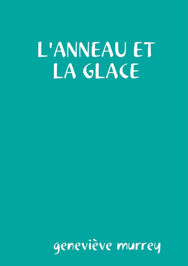 L'ANNEAU ET LA GLACE