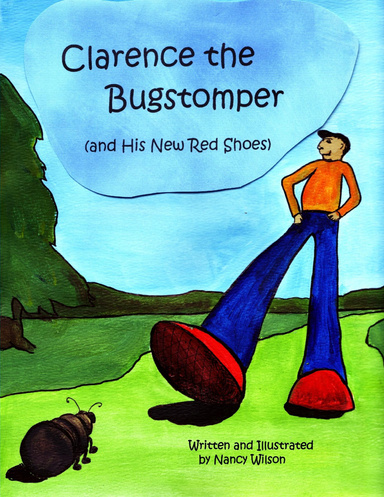 Clarence the Bugstomper (and His New Red Shoes)