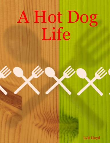 A Hot Dog Life
